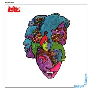 LOVE – FOREVER CHANGES (1967) - ШEДЬОВЪРЪТ НА МЕЛАНХОЛИЯТА, ТИХАТА ПСИХЕДЕЛИЯ И НЕЗАБРАВИМАТА ВИЗИЯ