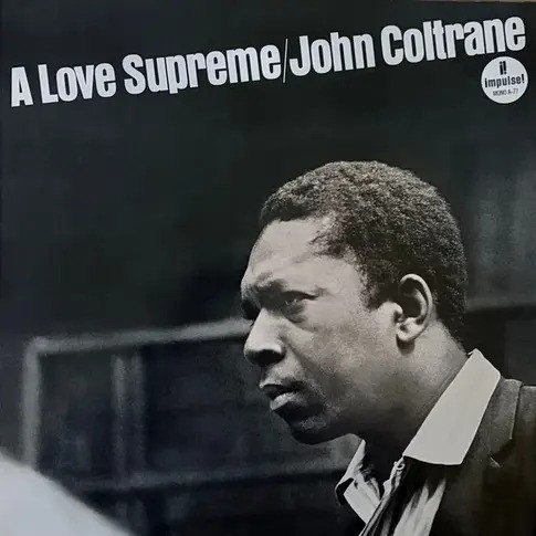 A LOVE SUPREME (1965): АЛБУМЪТ, КОЙТО ПРЕВЪРНА ДЖАЗА В ДЪХОВНО ПРЕЖИВЯВАНЕ