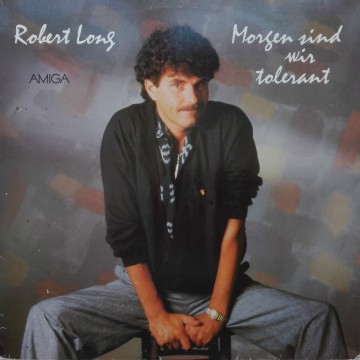 Robert Long ‎– албум Morgen Sind Wir Tolerant
