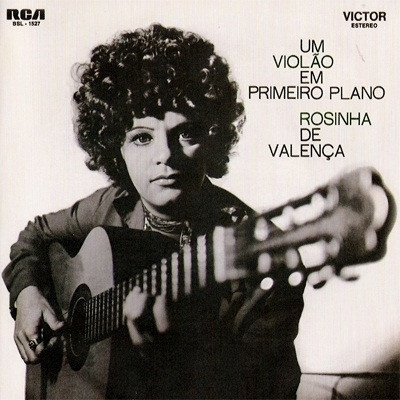 Rosinha De Valença – албум Um Violão Em Primeiro Plano