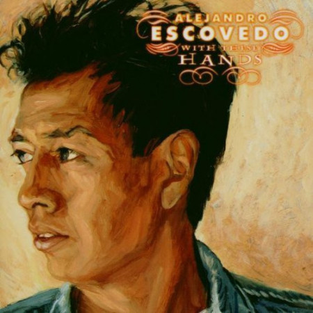 Alejandro Escovedo – албум With These Hands (CD)