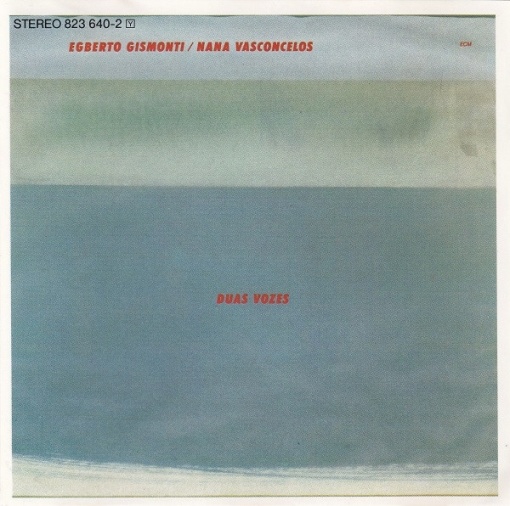 Egberto Gismonti / Nana Vasconcelos – албум Duas Vozes (CD)