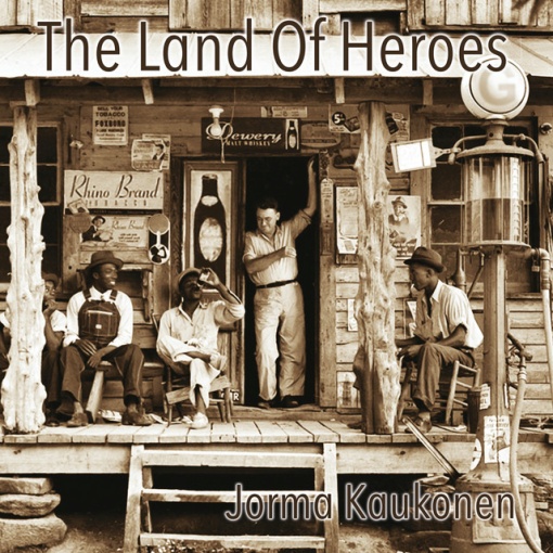 KAUKONEN, JORMA - LAND OF HEROES (1 x LP)