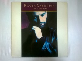 Roger Christian ‎– сингъл Take It From Me / Alive And Kicking