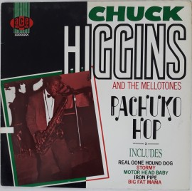 Chuck Higgins And The Mellotones ‎– албум Pachuko Hop