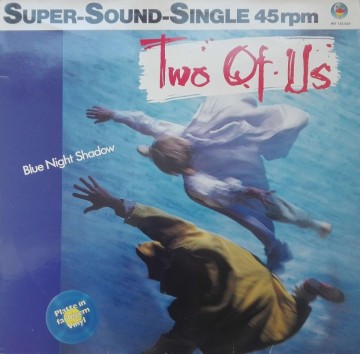 Two Of Us ‎– сингъл Blue Night Shadow