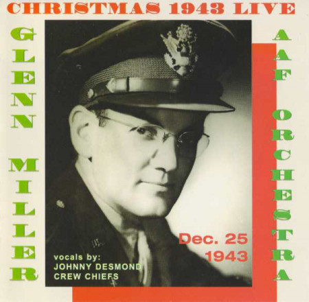 Glenn Miller A.A.F. Orchestra – албум Christmas 1943 Live (CD)