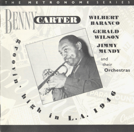 Benny Carter, Wilbert Baranco, Gerald Wilson, Jimmy Mundy And Their Orchestras ‎– албум Groovin' High in L. A. 1946 (CD)