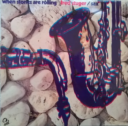 Fred Stuger ‎– албум When Stones Are Rolling