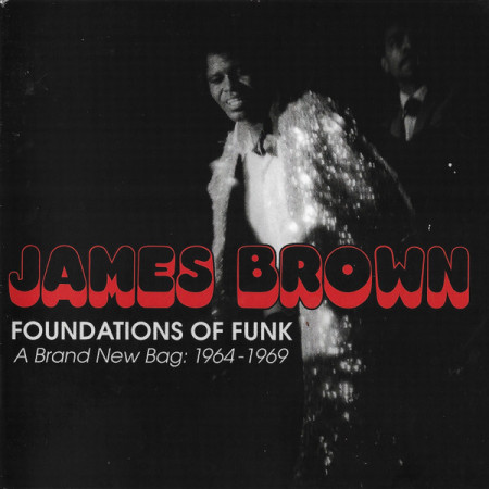 James Brown – Foundations Of Funk - албум A Brand New Bag: 1964-1969 (CD)