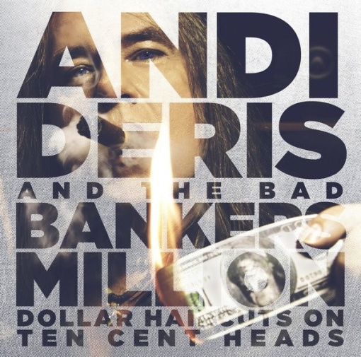 Andi Deris And The Bad Bankers – албум Million Dollar Haircuts On Ten Cent Heads (CD)