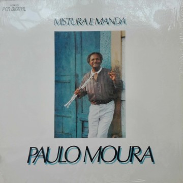 Paulo Moura ‎– албум Mistura E Manda