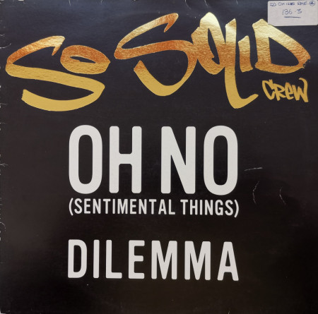 So Solid Crew – сингъл Oh No (Sentimental Things) / Dilemma