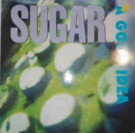 Sugar – сингъл A Good Idea