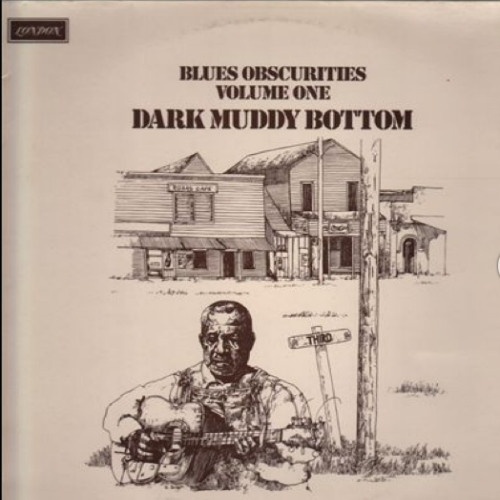 Various – албум Blues Obscurities Volume One Dark Muddy Bottom