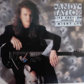 Andy Taylor ‎– сингъл Life Goes On