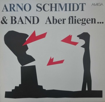 Arno Schmidt & Band – албум Aber Fliegen...
