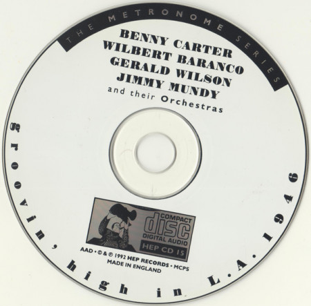 Benny Carter, Wilbert Baranco, Gerald Wilson, Jimmy Mundy And Their Orchestras ‎– албум Groovin&#039; High in L. A. 1946 (CD) - Img 3