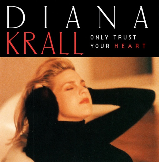 DIANA KRALL - албум ONLY TRUST YOUR HEART