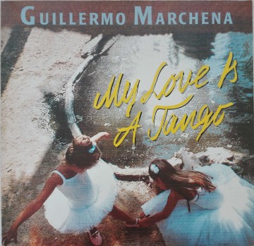 Guillermo Marchena ‎– албум My Love Is A Tango