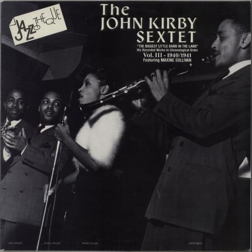 John Kirby Sextet – The Biggest Little Band In The Land - албум His Recorded Works In Chronological Order - Vol. III - 1940/1941