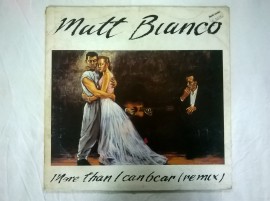 Matt Bianco ‎– сингъл More Than I Can Bear (Remix)