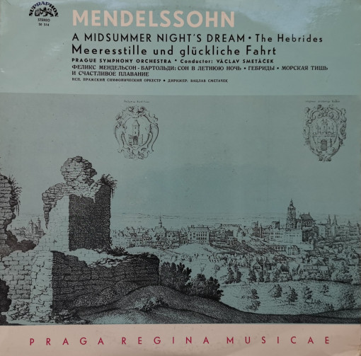Mendelssohn, Prague Symphony Orchestra • Václav Smetáček – албум A Midsummer Night's Dream / The Hebrides • Meeresstille Und Glückliche Fahrt - Img 3