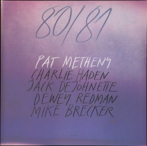 Pat Metheny, Charlie Haden, Jack DeJohnette, Dewey Redman, Mike Brecker –албум 80/81
