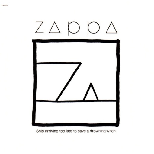 Zappa – албум Ship Arriving Too Late To Save A Drowning Witch
