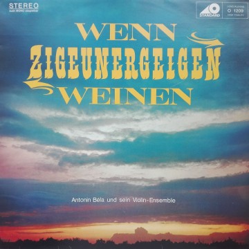 Antonin Béla Und Sein Violin-Ensemble ‎– албум Wenn Zigeunergeigen Weinen