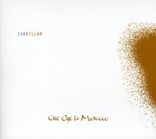 Ian Gillan – албум One Eye To Morocco (CD)