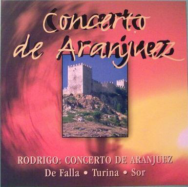 Rodrigo, De Falla, Turina, Sor – албум Concerto De Aranjuez (CD)