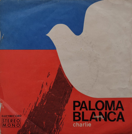 Super Grup „Electrecord“ Dirijor: Dan Mîndrilă – сингъл Paloma Blanca / Charlie