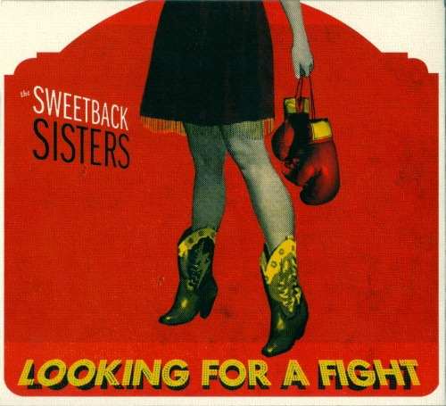 The Sweetback Sisters – албум Looking For A Fight (CD)