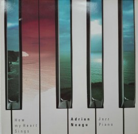 Adrian Neagu – албум How My Heart Sings