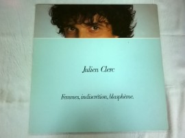 Julien Clerc ‎– албум Femmes, Indiscrétion, Blasphème