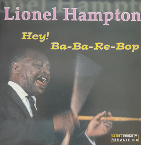 Lionel Hampton ‎– албум Hey! Ba-Ba-Re-Bop (CD)