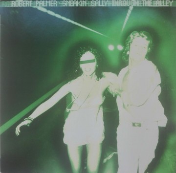 Robert Palmer ‎– албум Sneakin' Sally Through The Alley