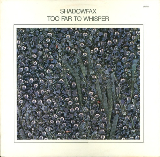 Shadowfax – албум Too Far To Whisper