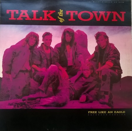 Talk Of The Town ‎– сингъл Free Like An Eagle