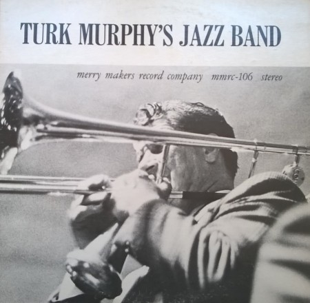 Turk Murphy's San Francisco Jazz Band ‎– албум Turk Murphy's San Francisco Jazz Band
