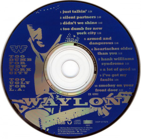 Waylon Jennings ‎– албум Too Dumb For New York City, Too Ugly For L.A. (CD) - Img 3