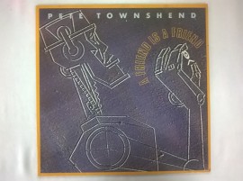 Pete Townshend ‎– сингъл A Friend Is A Friend
