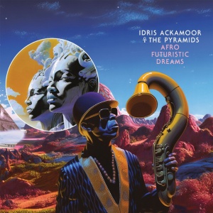ACKAMOOR, IDRIS & ... - AFRO FUTURISTIC DREAMS