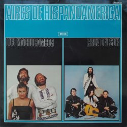 Aires De Hispanoamerica - албум Los Machucambos /Cruz Del Sur