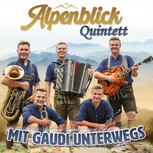 Alpenblick Quintett - MIT GAUDI UNTERWEGS (1 x CD)