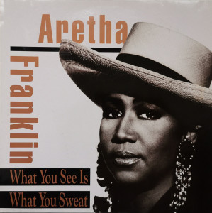 Aretha Franklin – албум What You See Is What You Sweat