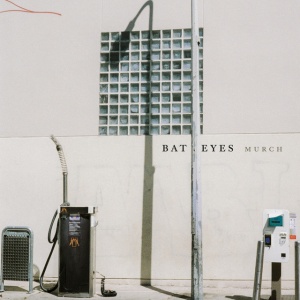 Bat Eyes - MURCH (1 x LP)