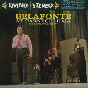 BELAFONTE, HARRY - BELAFONTE AT CARNEGIE HALL: THE COMPLETE CONCERT
