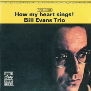 Bill Evans Trio - HOW MY HEART SINGS (1 x LP)